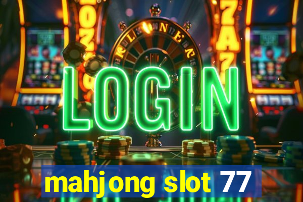 mahjong slot 77