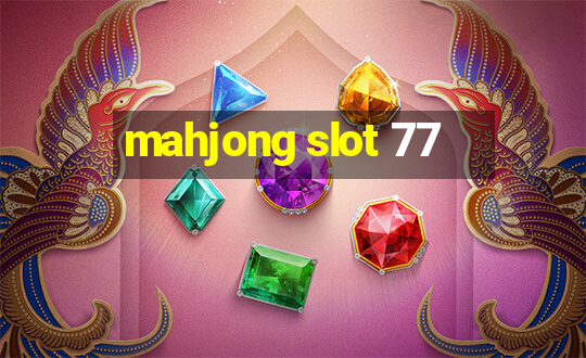 mahjong slot 77