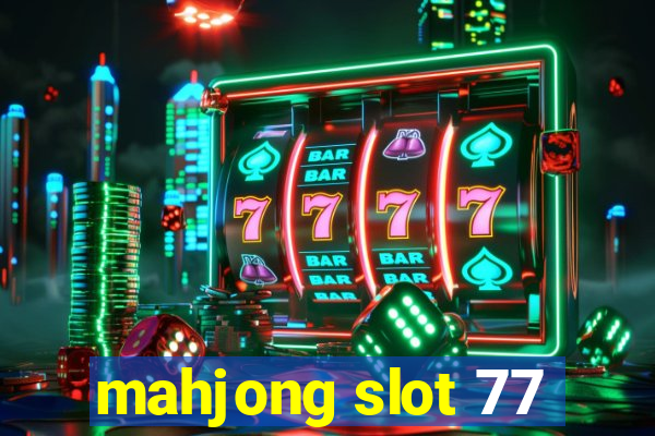 mahjong slot 77