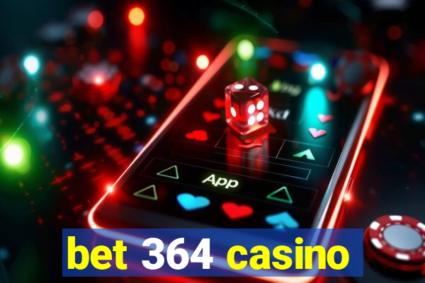 bet 364 casino