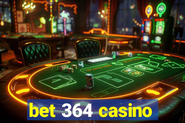 bet 364 casino