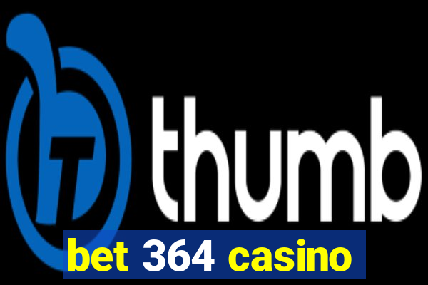 bet 364 casino