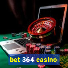 bet 364 casino