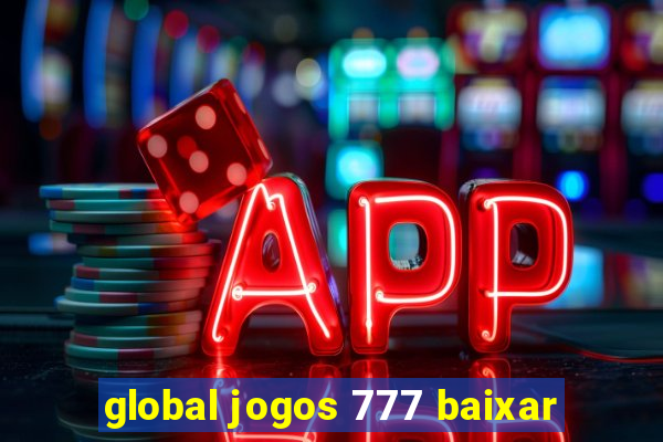 global jogos 777 baixar