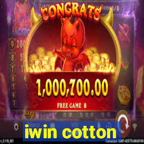 iwin cotton