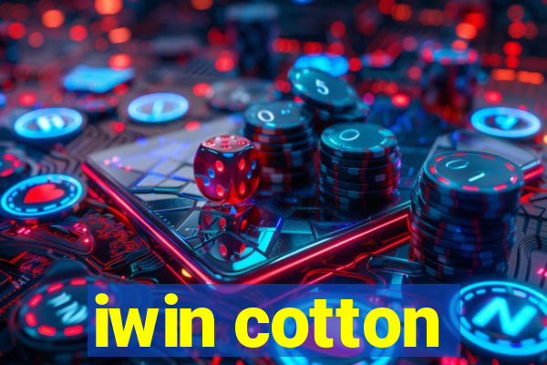 iwin cotton