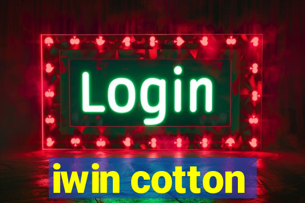 iwin cotton