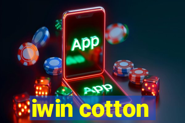 iwin cotton