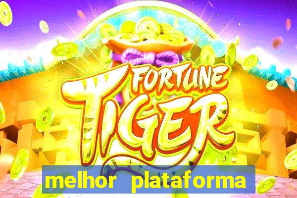 melhor plataforma para jogar o tigre