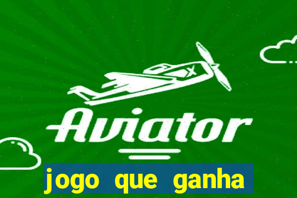 jogo que ganha dinheiro sem fazer depósito