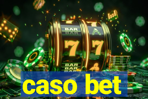 caso bet