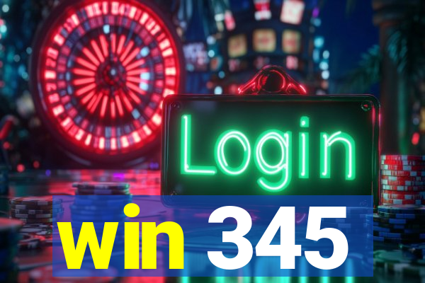 win 345