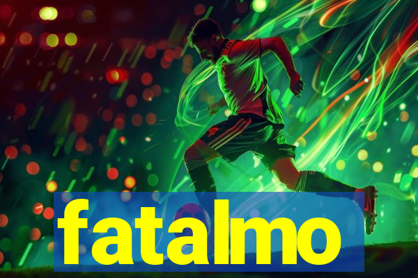 fatalmo