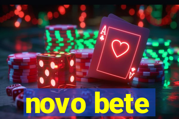 novo bete