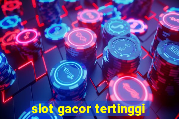 slot gacor tertinggi