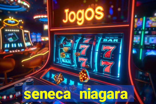 seneca niagara casino new york