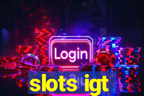 slots igt