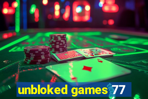 unbloked games 77