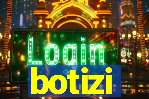 botizi