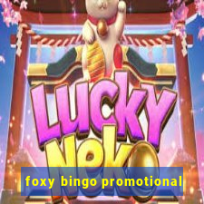 foxy bingo promotional