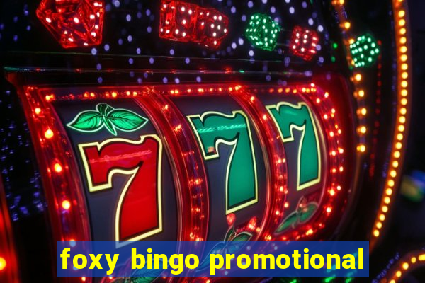 foxy bingo promotional