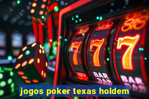 jogos poker texas holdem