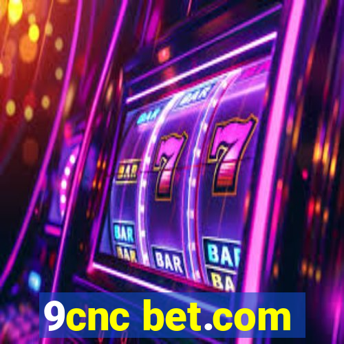 9cnc bet.com