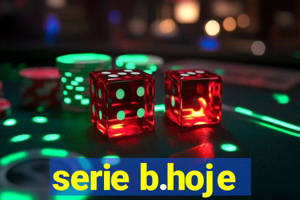 serie b.hoje