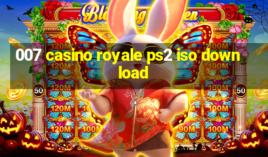 007 casino royale ps2 iso download