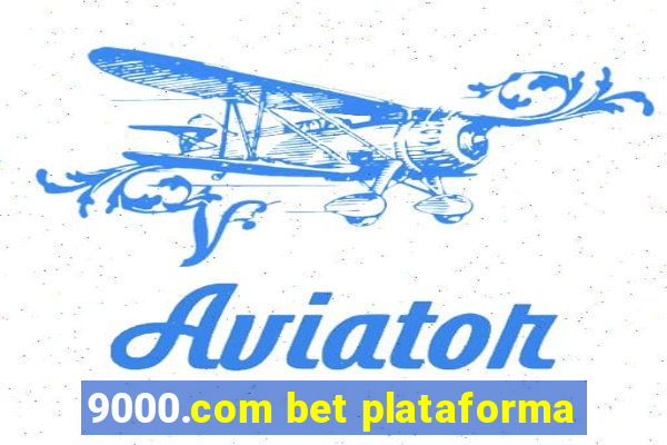 9000.com bet plataforma