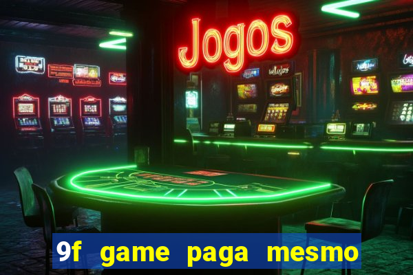 9f game paga mesmo os 100 reais