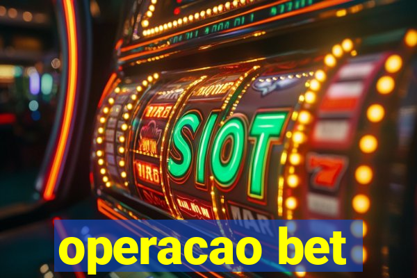 operacao bet