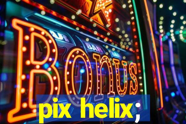 pix helix;