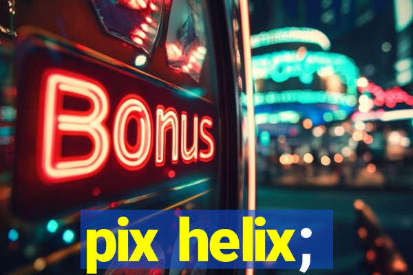 pix helix;