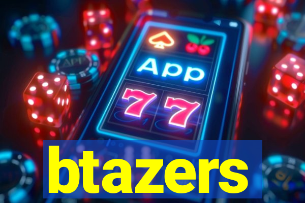 btazers