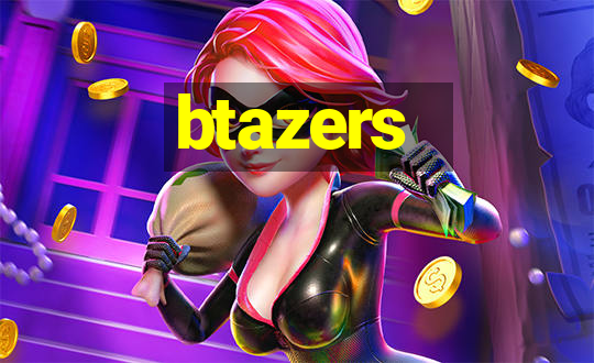 btazers