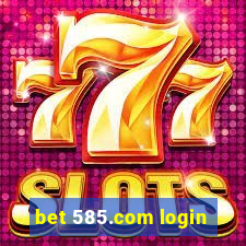 bet 585.com login