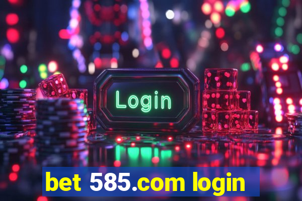 bet 585.com login