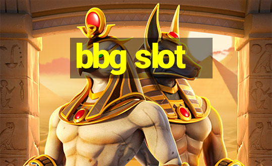 bbg slot