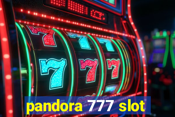 pandora 777 slot