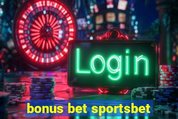 bonus bet sportsbet