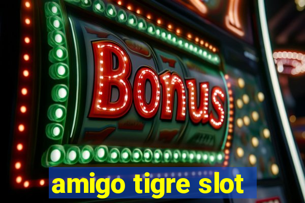 amigo tigre slot