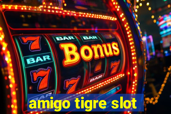 amigo tigre slot