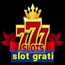 slot grati