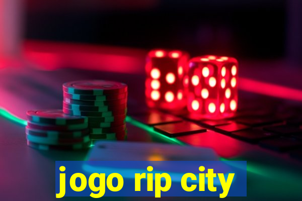 jogo rip city