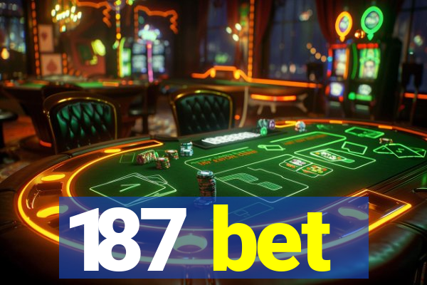 187 bet