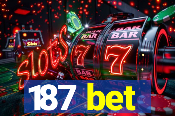 187 bet