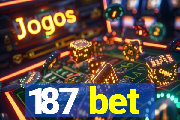 187 bet