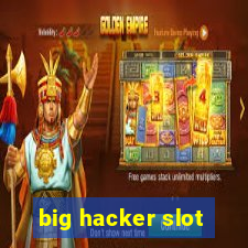 big hacker slot