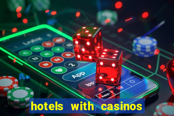 hotels with casinos in vegas